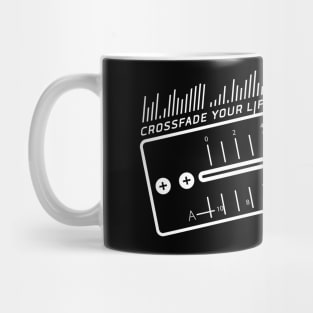 DJ Crossfade Your Life Mug